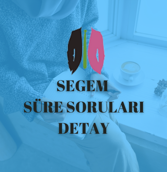 SEGEM-SÜRELER-sigortahocasi