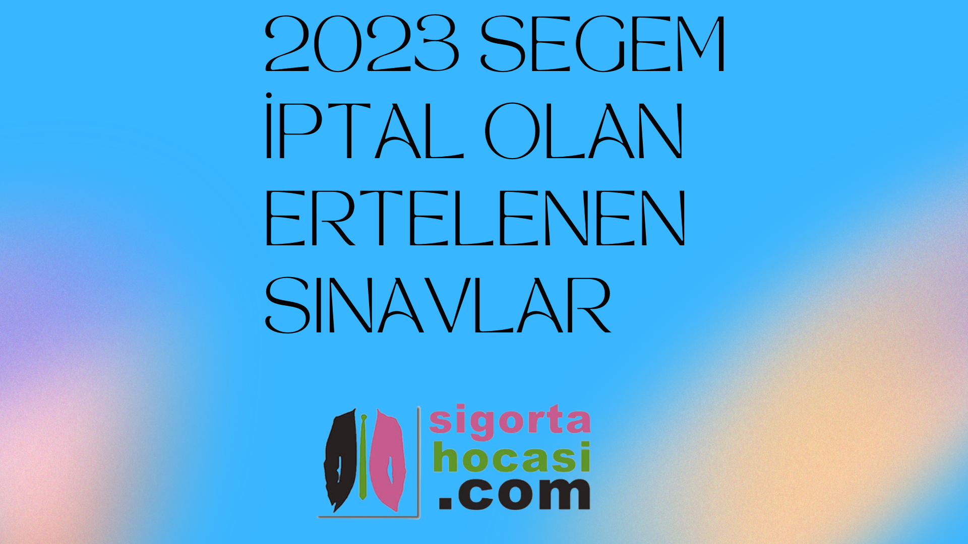 SEGEM 2023 İPTAL SINAVLAR