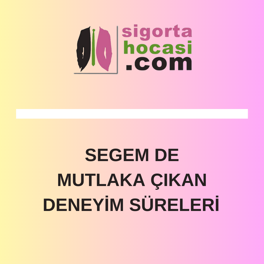 Segem Deneyim Süreleri