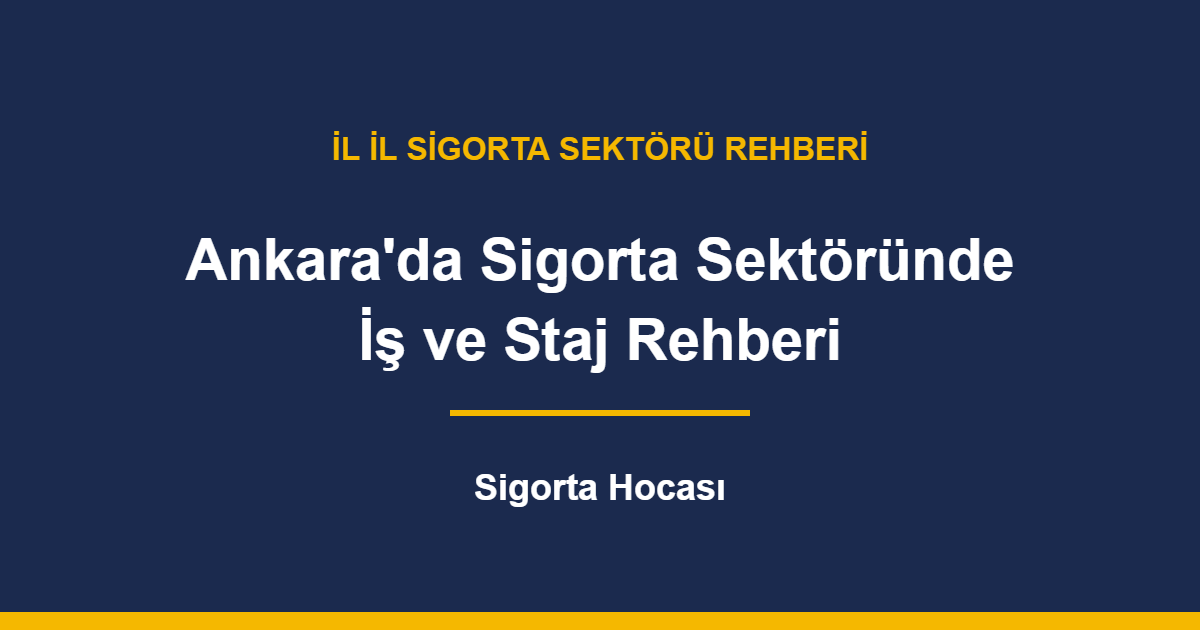 Ankara'da Sigorta Sektöründe İş ve Staj Rehberi
