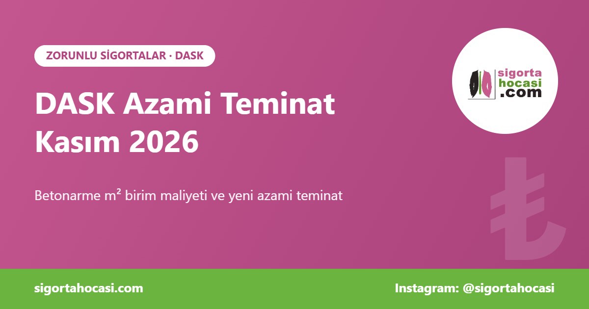 DASK azami teminat Kasım 2026 tablosu