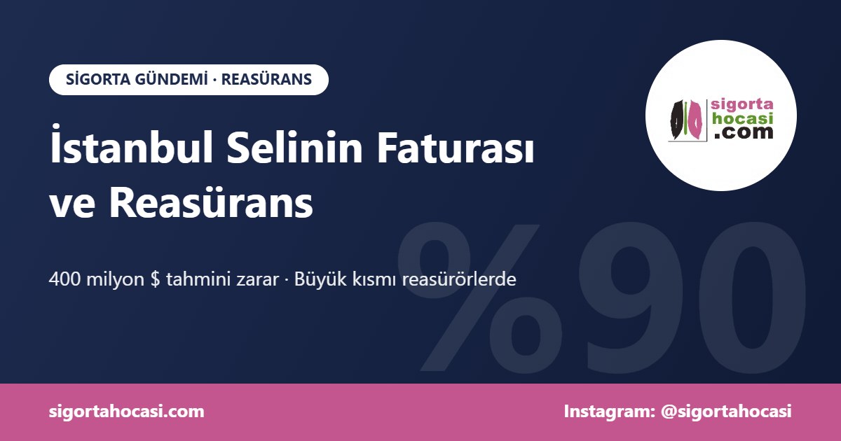 İstanbul seli sigorta faturası ve reasürans payı