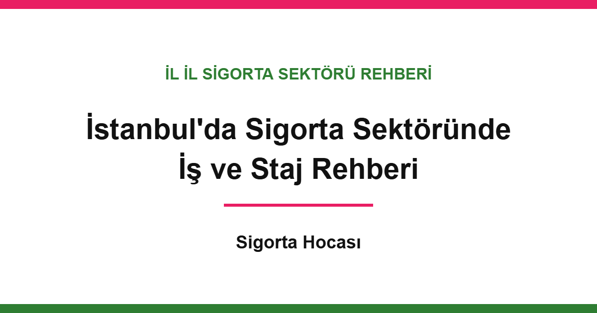 İstanbul'da sigorta sektöründe iş ve staj rehberi