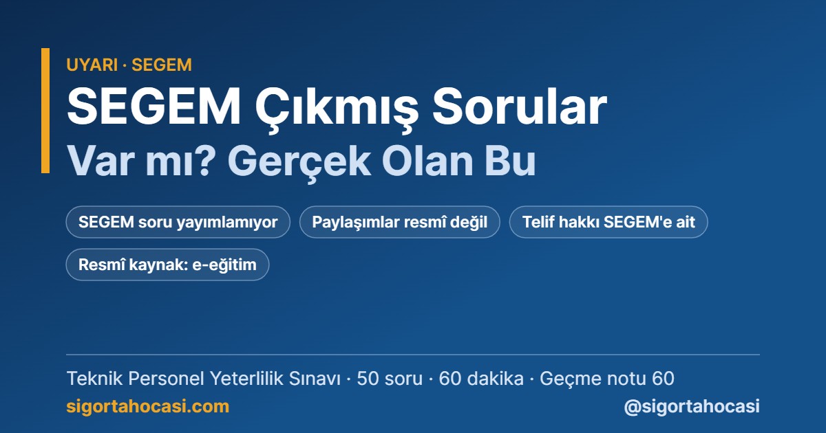 SEGEM çıkmış sorular var mı - SEGEM soruları yayımlamıyor uyarısı