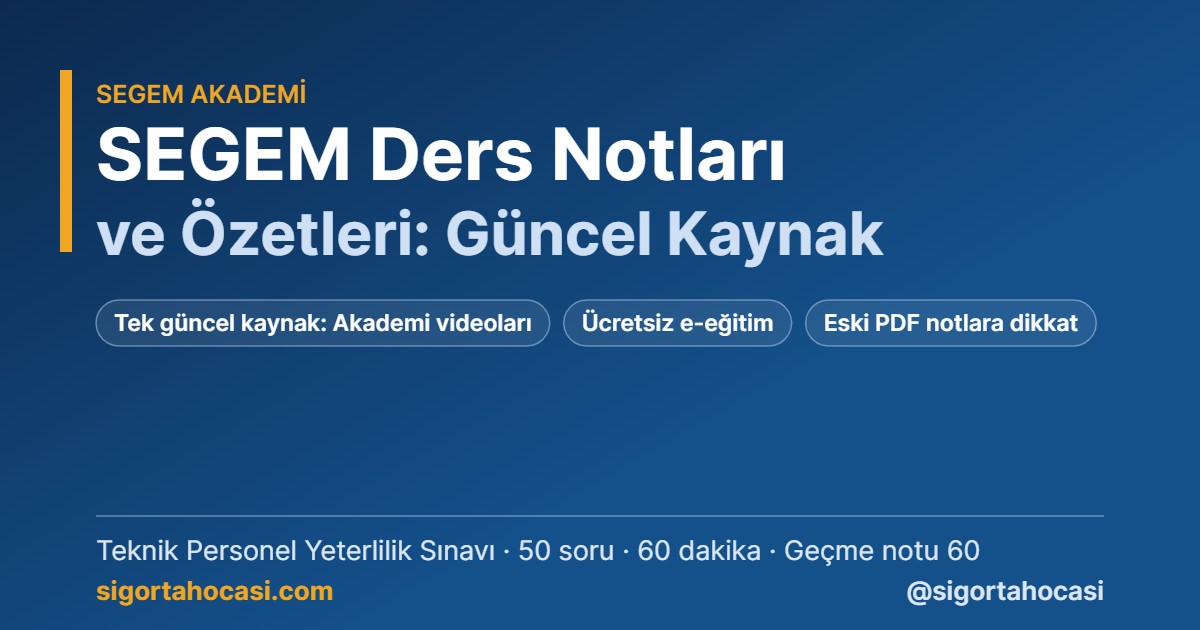 SEGEM ders notları ve özetleri - tek güncel kaynak SEGEM Akademi videoları
