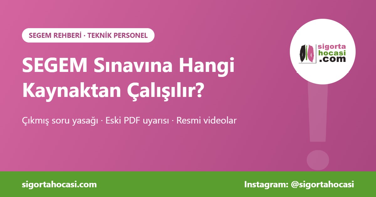 SEGEM sınavına hangi kaynaktan çalışılır - Sigorta Hocası rehberi