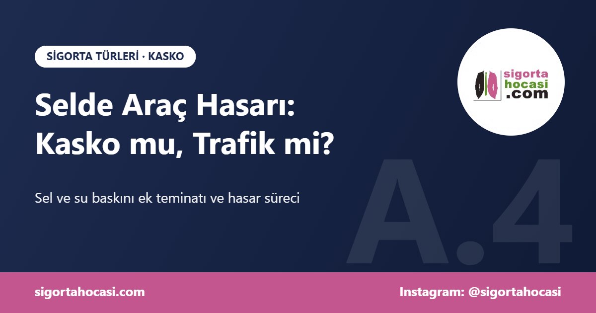 Selde araç hasarı - kasko ve trafik sigortası